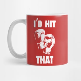 I'D HIT THAT Mug